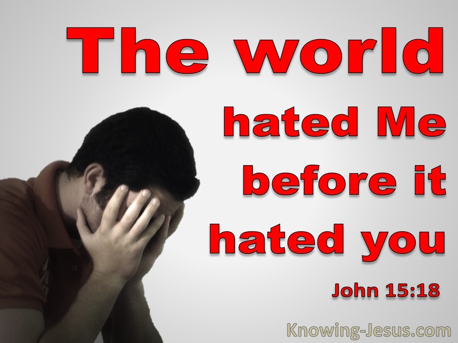 John 15 18 If The World Hates You It Hated Me First red 